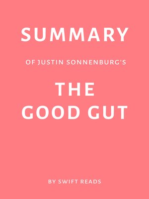 cover image of Summary of Justin Sonnenburg's the Good Gut by Swift Reads